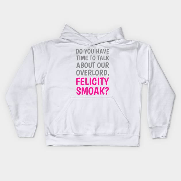 Do You Have Time To Talk About Our Overlord, Felicity Smoak? - Gray & Pink Text Kids Hoodie by FangirlFuel